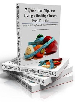 7 Quick Start Tips to Leading a Healthy, Gluten-Free Life 